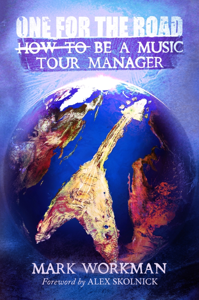 One for the Road: How to Be a Music Tour Manager