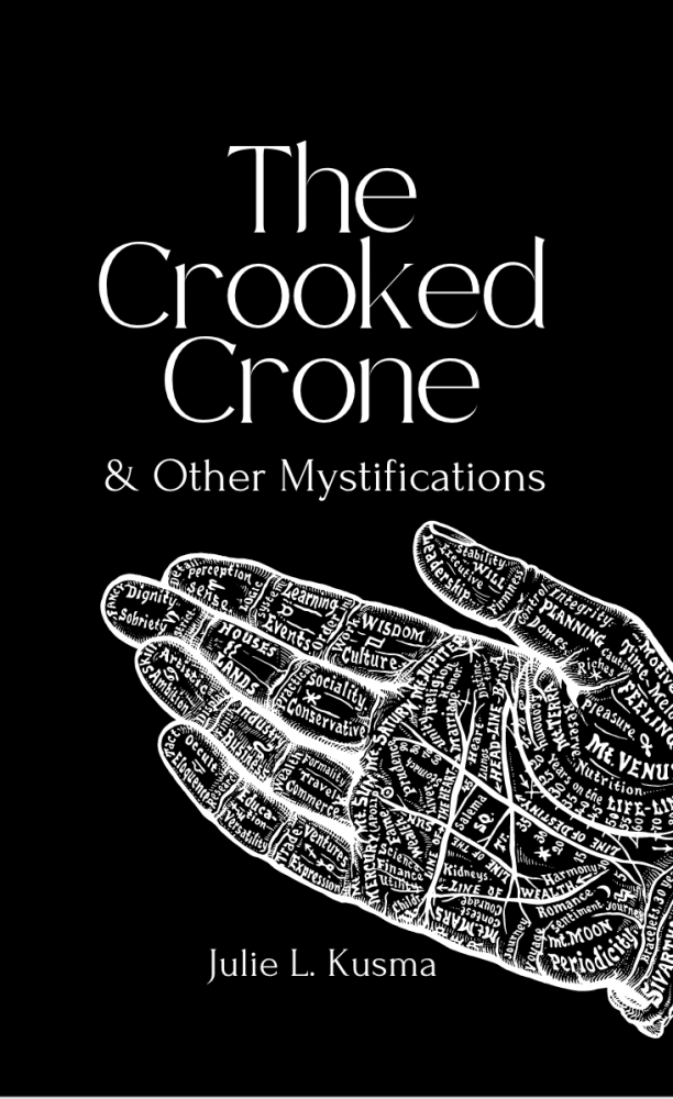 The Crooked Crone: & Other Mystifications 