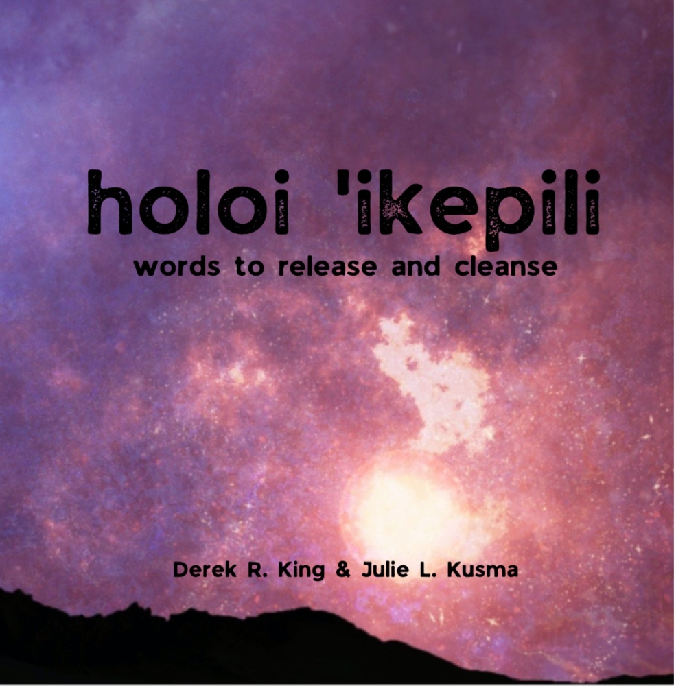 Holoi 'ikepili: Words to Release and Cleanse