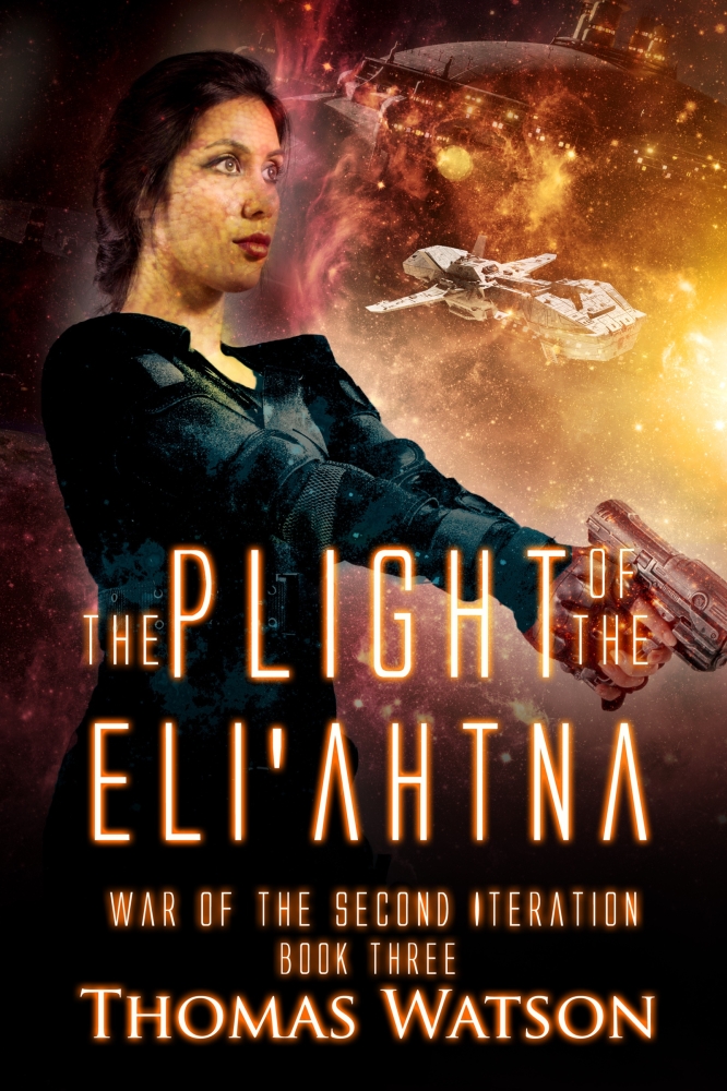 The Plight of the Eli'ahtna (War of the Second Iteration Book 3)