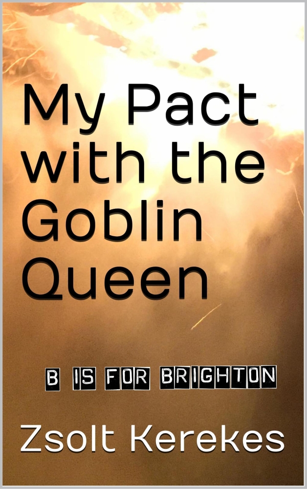 My Pact with the Goblin Queen: B is for Brighton