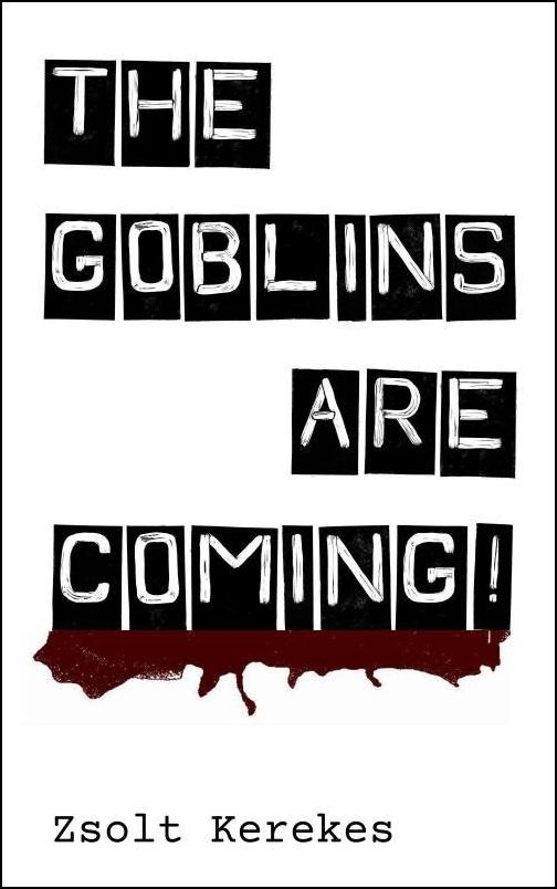 the Goblins are Coming!