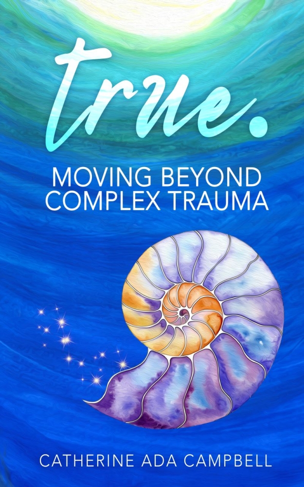 true.  Moving Beyond Complex Trauma