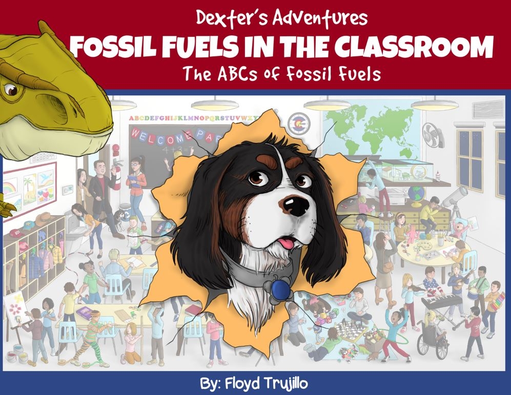 Dexter's Adventures: Fossil Fuels in the Classroom - The ABCs of Fossil Fuels