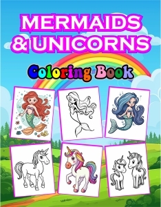 Mermaids and Unicorns Coloring Book