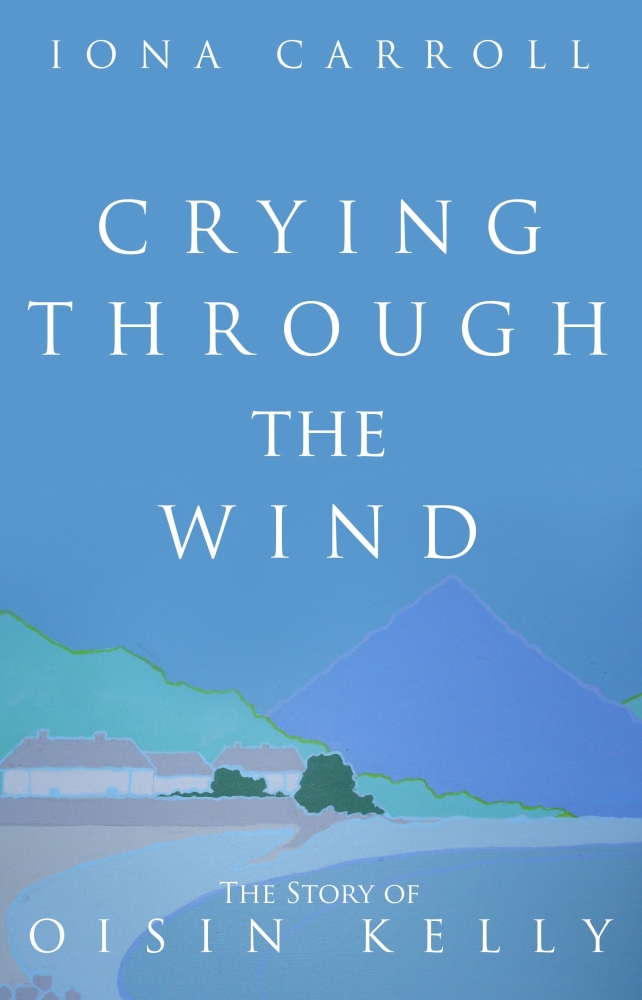 Crying Through the Wind: The Story of Oisin Kelly