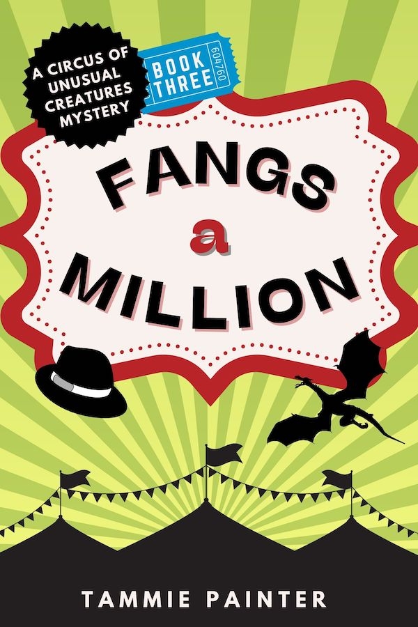 Fangs a Million (The Circus of Unusual Creatures #3)