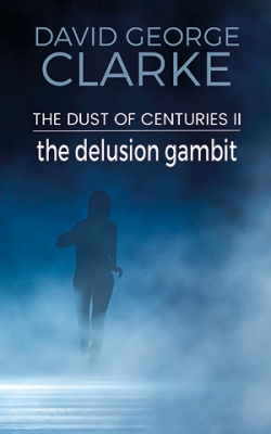 The Dust of Centuries II: The Delusion Gambit