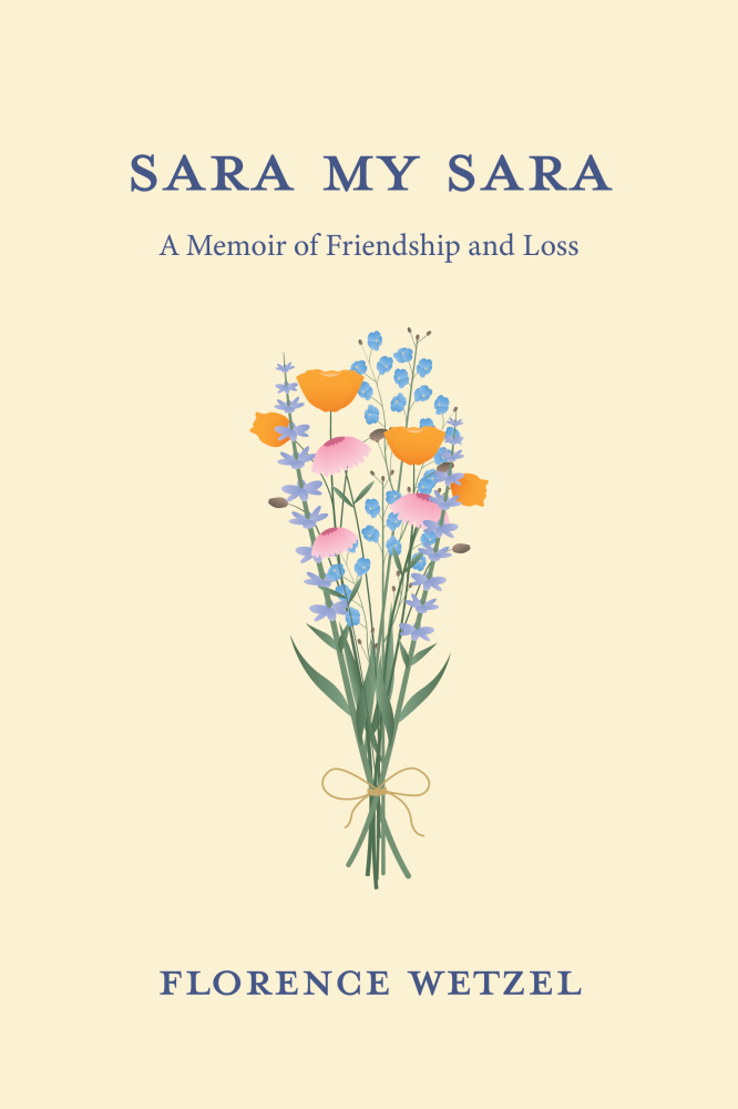 Sara My Sara: A Memoir of Friendship and Loss