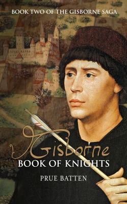 Gisborne: Book of Knights - Book Two of the Gisborne Saga