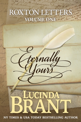 Eternally Yours: Roxton Letters Volume One, A companion to the Roxton Family Saga Books 1-3