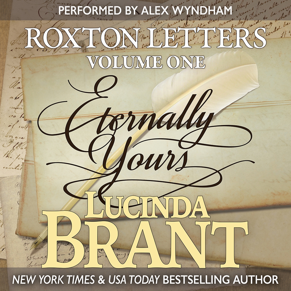 Eternally Yours: Roxton Letters Volume One, A companion to the Roxton Family Saga Books 1-3