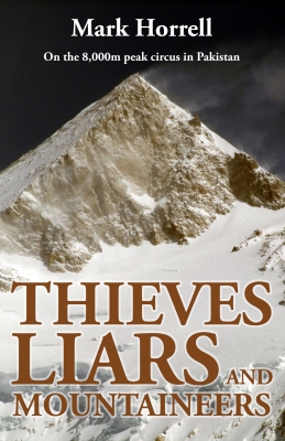 Thieves, Liars and Mountaineers: On the 8,000m peak circus in Pakistan