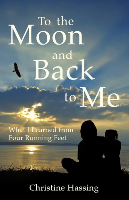 To the Moon and Back...to Me:  What I Learned From Four Running Feet