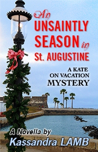 An Unsaintly Season in St. Augustine, A Kate on Vacation Mystery