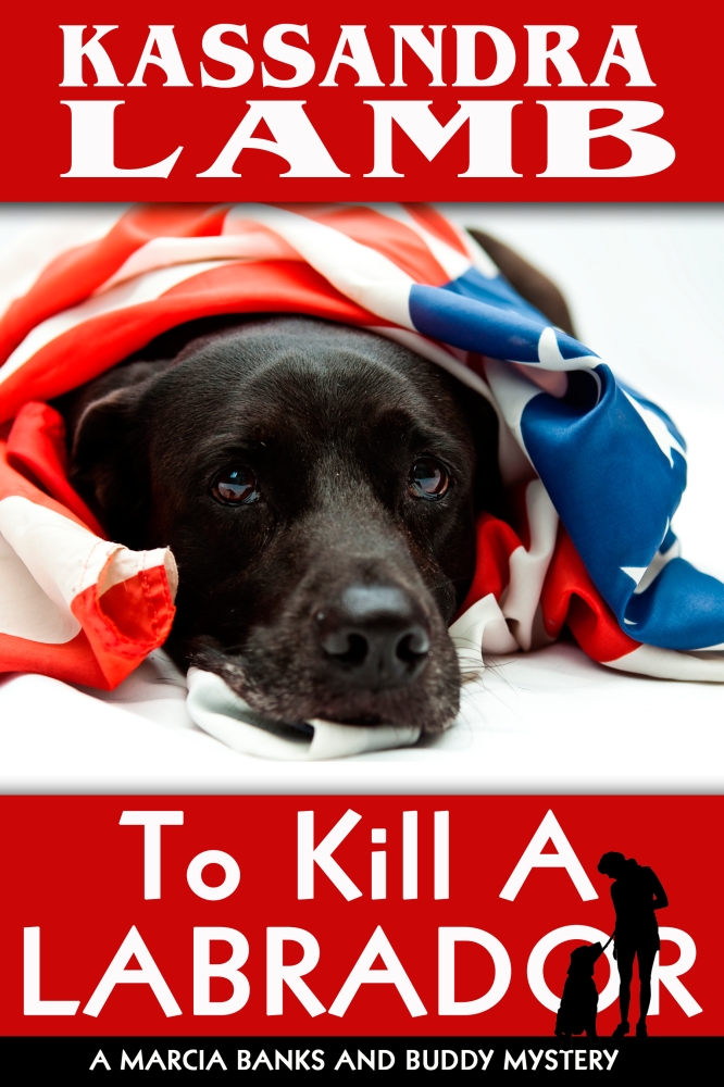 To Kill A Labrador, A Marcia Banks and Buddy Mystery