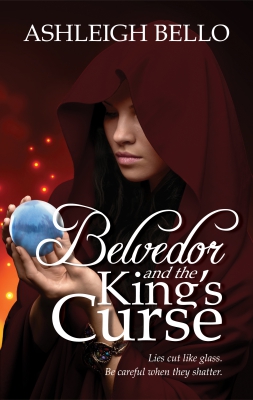 Belvedor and the King's Curse: The Cruel Cost of Magic (The Belvedor Saga, Book 2)