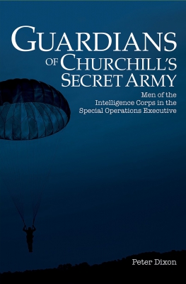 Guardians of Churchill's Secret : Men of the Intelligence Corps in the Special Operations Executive