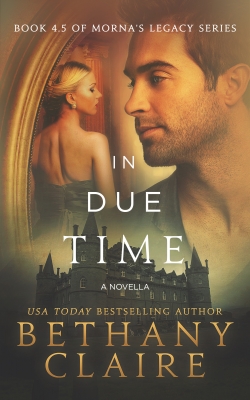 In Due Time - A Novella (Book 4.5 of Morna's Legacy Series)