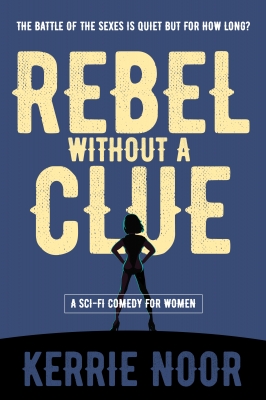 Rebel Without A Clue: The battle of the sexes is quiet but for how long? (Planet Hyman and Beyond Book 1)