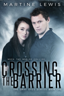 Crossing the Barrier - The Gray Eyes Series Book One