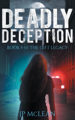 Deadly Deception (Book 5 of The Gift Legacy)