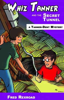 Whiz Tanner and the Secret Tunnel