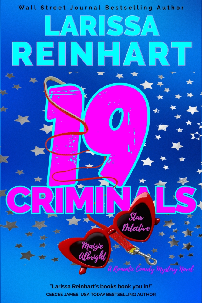 19 CRIMINALS, A Romantic Comedy Mystery Novel (Maizie Albright Star Detective book 8)