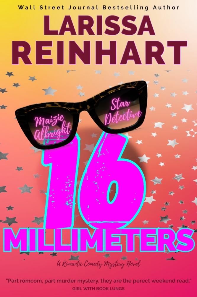 16 MILLIMETERS, A Romantic Comedy Mystery Novel (Maizie Albright Star Detective book 2)