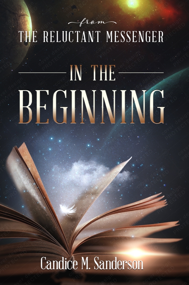 From the Reluctant Messenger: In the Beginning