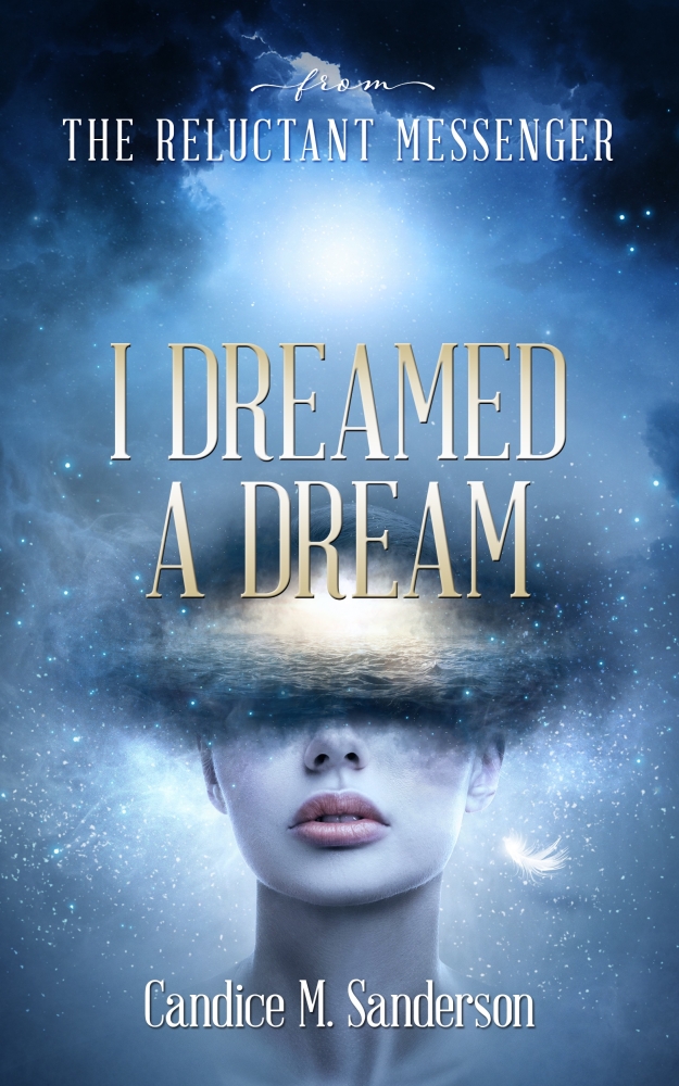 From the Reluctant Messenger: I Dreamed a Dream