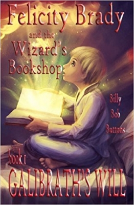 Felicity Brady and the Wizard's Bookshop GALIBRATH's WILL