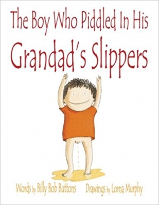 The Boy Who Piddled In His Grandad's Slippers