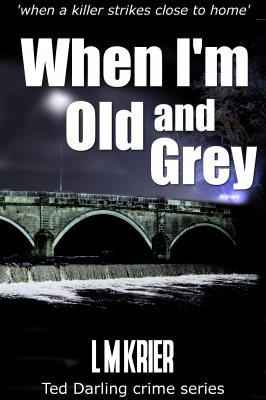 When I'm Old and Grey - L M Krier