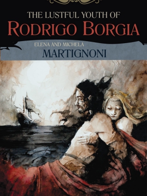 The Lustful Youth of Rodrigo Borgia