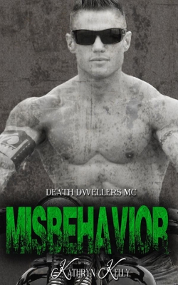 Misbehavior - Death Dwellers MC Book 3