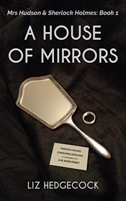 Mrs Hudson & Sherlock Holmes 1: A House of Mirrors