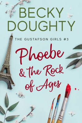 Phoebe and the Rock of Ages: The Gustafson Girls Book 3