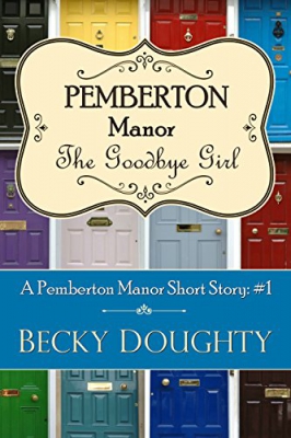 The Goodbye Girl: A Pemberton Manor Short Story #1