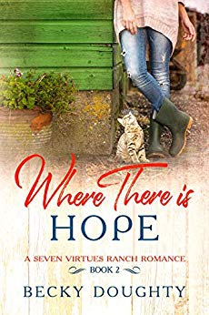 Where There is Hope: A Seven Virtues Ranch Romance Book 2