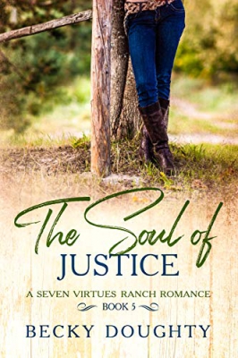 The Soul of Justice: A Seven Virtues Ranch Romance Book 5