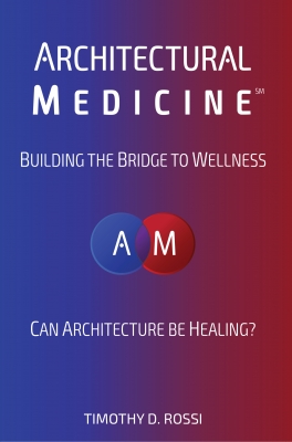 Architectural Medicine: Building the Bridge to Wellness