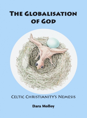 The Globalisation of God: Celtic Christianity's Nemesis