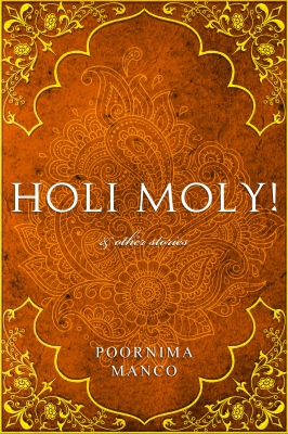 Holi Moly! & other stories (India Book 3)