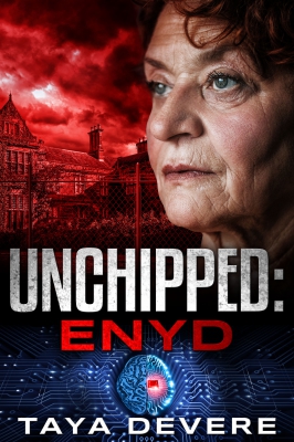 Unchipped: Enyd (Book Three in the Unchipped Dystopian Sci-Fi Series)