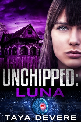 Unchipped: Luna (Book Four in the Unchipped Dystopian Sci-Fi Series)